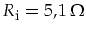 $R_{\mbox{\footnotesize i}}=5,1\,\Omega$