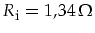 $R_{\mbox{\footnotesize i}}=1,34\,\Omega$