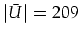 $\vert\bar{U}\vert=209$