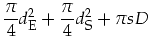 $\displaystyle \frac{\pi}{4}d_{\mbox{\footnotesize E}}^2+\frac{\pi}{4}d_{\mbox{\footnotesize S}}^2+\pi s D$