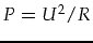 $P=U^2/R$