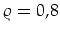 $\varrho=0,8$