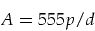 \begin{displaymath}
A = 555 p/d
\end{displaymath}