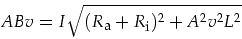 \begin{displaymath}
ABv=I \sqrt{(R_{\mbox{\footnotesize a}}+R_{\mbox{\footnotesize i}})^2+ A^2 v^2 L^2}
\end{displaymath}