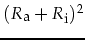 $(R_{\mbox{\footnotesize a}}+R_{\mbox{\footnotesize i}})^2$