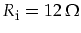 $R_{\mbox{\footnotesize i}}=12\,\Omega$