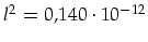 $l^2=0,140\cdot10^{-12}$