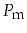 $P_{\mbox{\footnotesize m}}$