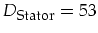 $D_{\mbox{\footnotesize Stator}}=53$