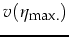 $v(\eta_{\mbox{\footnotesize max.}})$