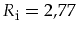 $R_{\mbox{\footnotesize i}}=2,77$