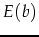 $E(b)$