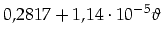 $\displaystyle 0,2817+1,14\cdot 10^{-5}\vartheta$