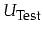 $U_{\mbox{\footnotesize Test}}$
