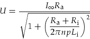 \begin{displaymath}
U=\frac{I_{\infty}R_{\mbox{\footnotesize a}}}{\sqrt{\display...
...notesize i}}}{2 \pi n p L_{\mbox{\footnotesize i}}}\right)^2}}
\end{displaymath}