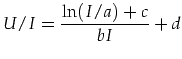 $\displaystyle U/I=\frac{\ln(I/a)+c}{bI}+d$