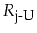 $\displaystyle R_{\mbox{\footnotesize j-U}}$