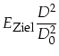 $\displaystyle E_{\mbox{\footnotesize Ziel}}\frac{D^2}{D_0^2}$