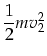 $\displaystyle \frac{1}{2}m v_2^2$